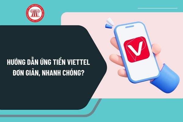 Hướng dẫn ứng tiền Viettel đơn giản, nhanh chóng? Dịch vụ ứng tiền của nhà mạng có phải cho vay nặng lãi không?