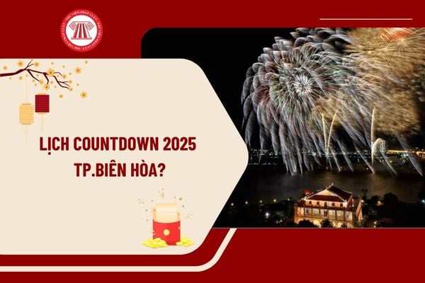 Lịch Countdown TP Biên Hòa 2025 như thế nào? Địa điểm tổ chức Countdown TP Biên Hòa 2025 ở đâu? Thời gian Countdown TP Biên Hòa 2025?