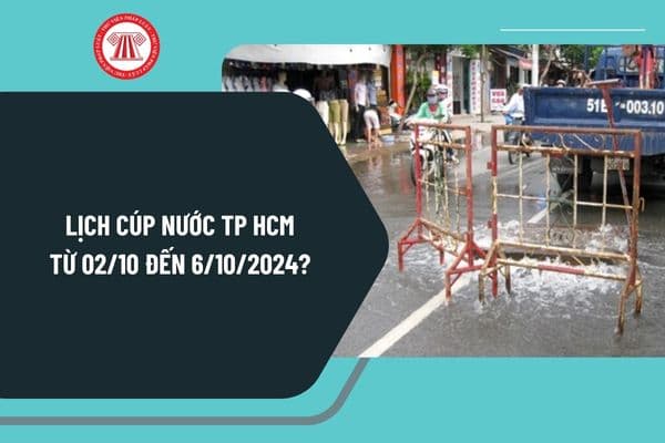 Lịch cúp nước TP HCM từ 02 10 đến 6 10 năm 2024? Nhiều quận tại TP Hồ Chí Minh bị cúp nước?