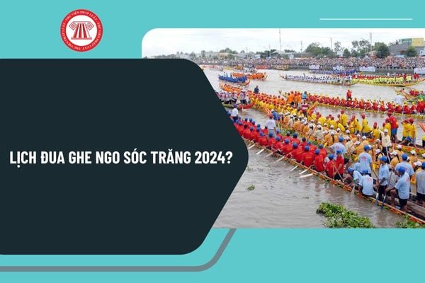 Lịch đua ghe Ngo Sóc Trăng 2024? Lịch đua ghe Ngo Sóc Trăng 2024 mấy giờ? Nguyên tắc tổ chức lễ hội như thế nào?