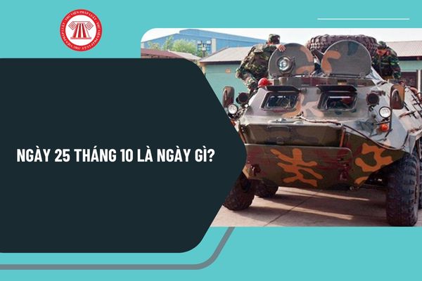 Ngày 25 tháng 10 là ngày gì? Ngày 25 tháng 10 năm 2024 là ngày mấy âm lịch? Ngày 25 tháng 10 có sự kiện gì?