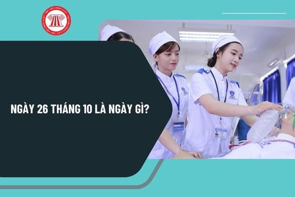 Ngày 26 tháng 10 là ngày gì? Ngày 26 tháng 10 năm 2024 là ngày mấy âm lịch? Ngày 26 tháng 10 năm 2024 vào thứ mấy?