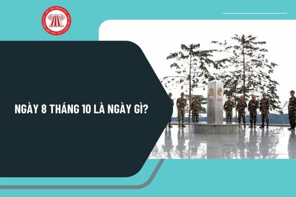 Ngày 8 tháng 10 là ngày gì? Ngày 8 tháng 10 dương là ngày bao nhiêu âm 2024? Ngày 8 tháng 10 năm 2024 là thứ mấy?