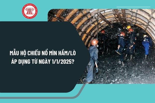 Mẫu hộ chiếu nổ mìn hầm lò mới nhất áp dụng từ ngày 1/1/2025 theo Thông tư 23 quy định như thế nào?