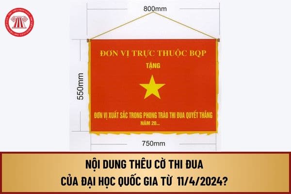 Nội dung thêu Cờ thi đua của Đại học Quốc gia từ ngày 11/4/2024 tại Thông tư 10 gồm những gì? 