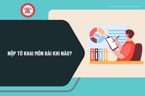 Nộp tờ khai môn bài khi nào? Hướng dẫn cách tính tiền chậm nộp thuế môn bài 2025 như thế nào?