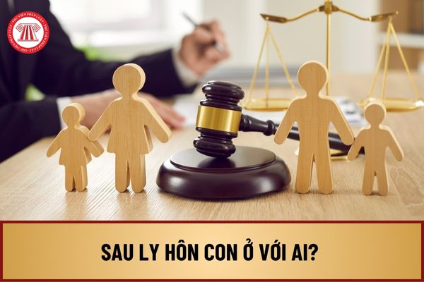 Sau ly hôn con ở với ai? Sau khi ly hôn có được ngăn cản vợ hoặc chồng cũ đến thăm nom con không?