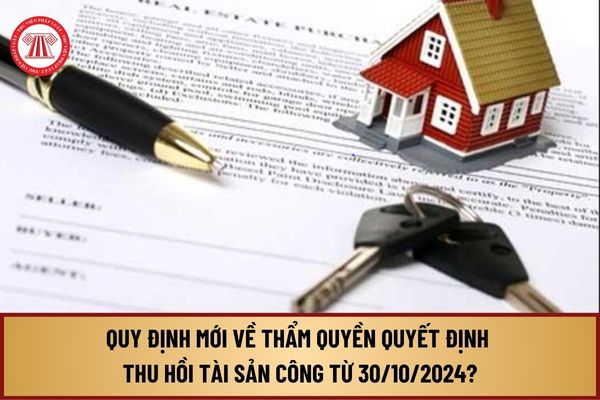 Quy định mới về thẩm quyền quyết định thu hồi tài sản công từ 30/10/2024? Trường hợp nào tài sản công được điều chuyển?