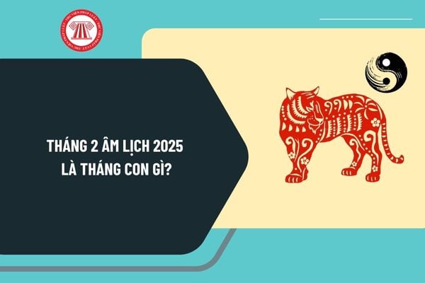 Tháng 2 âm lịch 2025 là tháng con gì? Lịch âm tháng 2 năm 2025 đầy đủ? Ngày đẹp tháng 2 âm lịch 2025?