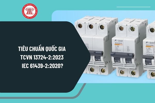 Tiêu chuẩn quốc gia TCVN 13724-2:2023 IEC 61439-2:2020 về đặc tính giao diện của cụm đóng cắt và điều khiển nguồn điện lực?