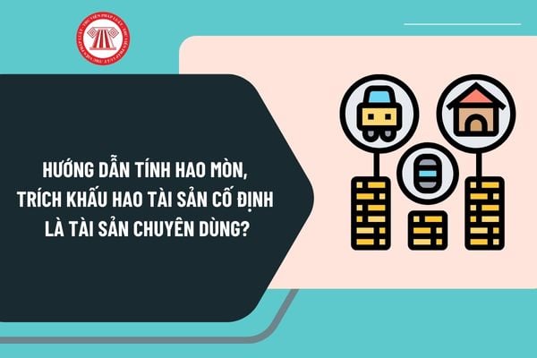 Hướng dẫn tính hao mòn, trích khấu hao tài sản cố định là tài sản chuyên dùng theo Thông tư 72 của Bộ Quốc Phòng ra sao?