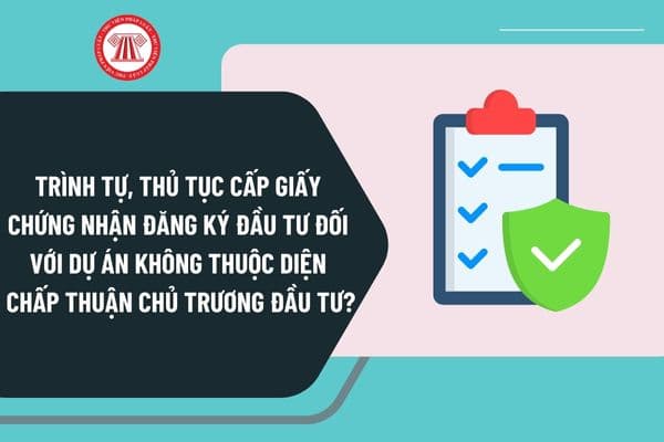 Trình tự, thủ tục cấp Giấy chứng nhận đăng ký đầu tư đối với dự án không thuộc diện chấp thuận chủ trương đầu tư tại Quyết định 2469?