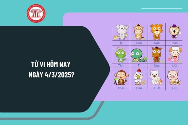 Tử vi hôm nay 4 3 2025 chi tiết? Tử vi hôm nay 12 con giáp 4 3 2025? Tử vi ngày 4 3 2025 có tốt không?