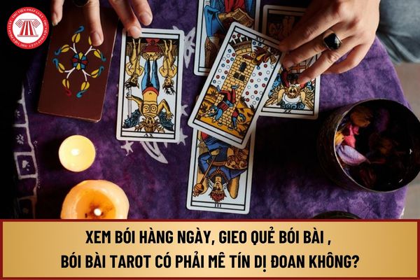 Xem bói hàng ngày, Gieo quẻ bói bài hàng ngày, Bói bài Tarot hàng ngày có phải mê tín dị đoan không?