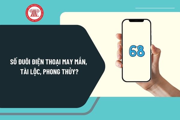 Số đuôi điện thoại may mắn, tài lộc, phong thủy? Xem số điện thoại phong thủy 4 số cuối chính xác?