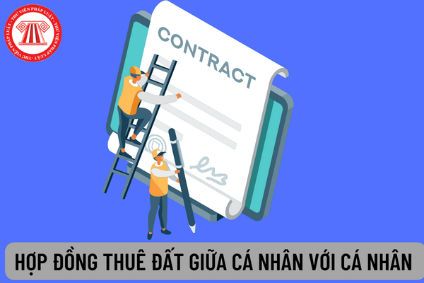 Hợp đồng thuê đất giữa cá nhân với cá nhân có bắt buộc phải công chứng hoặc chứng thực không? 