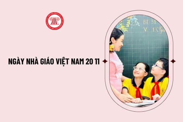 Ngày nhà giáo Việt nam 20 11 là thứ mấy năm 2024? Học sinh có được nghỉ vào ngày nhà giáo Việt Nam 20/11 không?