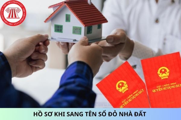 Hồ sơ khi sang tên Sổ đỏ nhà đất cần mang theo những gì?