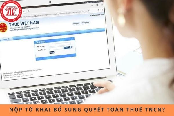 Hướng dẫn cách nộp tờ khai bổ sung quyết toán thuế TNCN online mới nhất 2026?