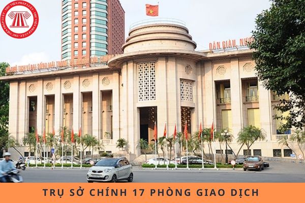 Trụ sở chính 17 phòng giao dịch thuộc Kho bạc Nhà nước khu vực Hà Nội?