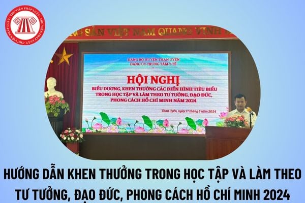 Hướng dẫn khen thưởng, biểu dương trong học tập và làm theo tư tưởng, đạo đức, phong cách Hồ Chí Minh năm 2024 của BGDĐT?