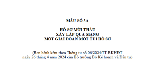 Mẫu 3A Mẫu hồ sơ mời thầu xây lắp qua mạng một giai đoạn một túi hồ sơ được sử dụng để lập E-HSMT?