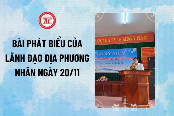 Bài phát biểu của lãnh đạo địa phương nhân ngày 20 11 kỷ niệm 42 năm Ngày Nhà giáo Việt Nam ra sao?