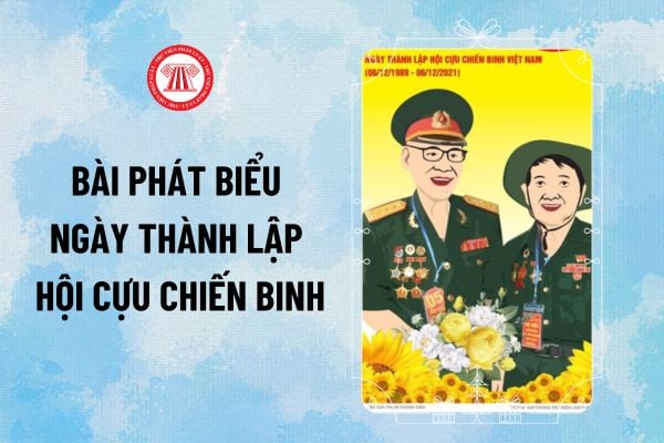 Bài phát biểu ngày thành lập Hội Cựu Chiến binh? Bài phát biểu kỷ niệm ngày thành lập Hội CCB ý nghĩa?