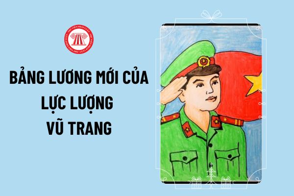 Bảng lương mới của lực lượng vũ trang từ 01/7/2024 bãi bỏ những khoản phụ cấp nào khi cải cách tiền lương?