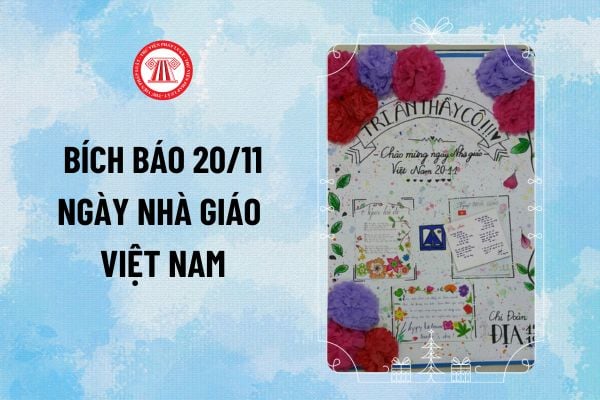 Mẫu bích báo 20 11? Làm bích báo chào mừng ngày 20 11, vẽ bích báo 20 11 như thế nào để chào mừng Ngày Nhà giáo Việt Nam?