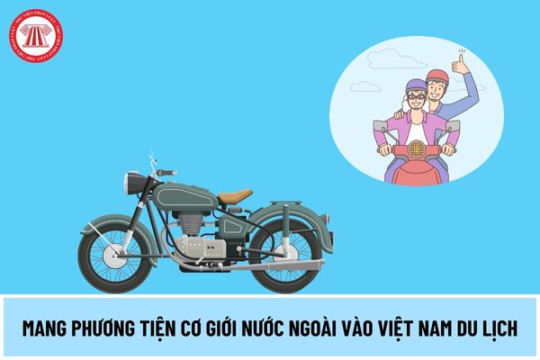 Mẫu Công văn đề nghị chấp thuận được tổ chức cho khách du lịch nước ngoài mang phương tiện cơ giới nước ngoài vào Việt Nam du lịch thế nào?