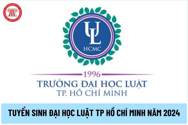 Trường Đại học Luật TP Hồ Chí Minh đào tạo những ngành nào năm 2024? Phương thức, chỉ tiêu tuyển sinh Đại học Luật TPHCM ra sao?