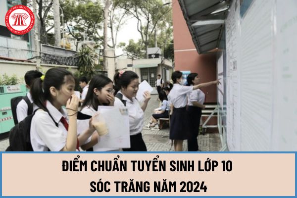 Điểm chuẩn tuyển sinh lớp 10 Sóc Trăng năm 2024