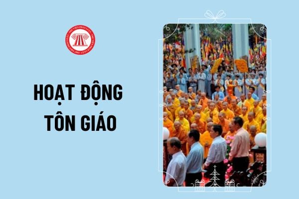 Các hoạt động tôn giáo nào thuộc thẩm quyền chấp thuận hoặc không chấp thuận của Ban Tôn giáo Chính phủ từ 30/7/2024?