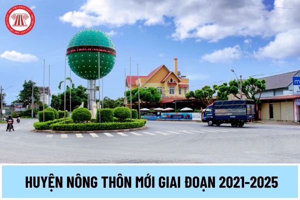 Chỉ tiêu quốc gia mới về huyện nông thôn mới giai đoạn 2021-2025 không có đơn vị hành chính cấp xã như thế nào?