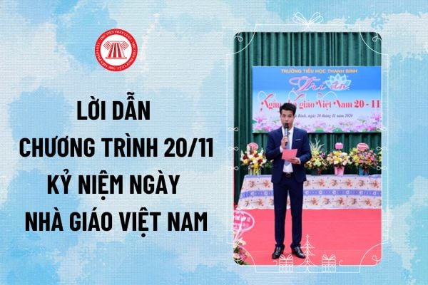 Lời dẫn chương trình 20 11 kỷ niệm ngày Nhà giáo Việt Nam năm 2024 hay, bài bản như thế nào?