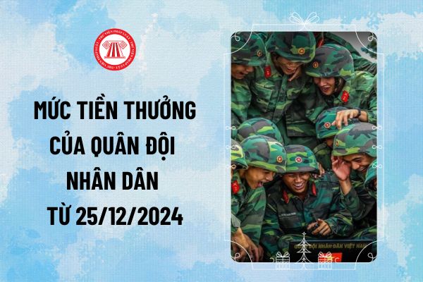 Mức tiền thưởng của Quân đội nhân dân từ 25/12/2024 theo Thông tư 95/2014/TT-BQP như thế nào?