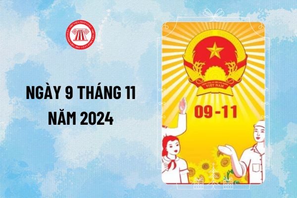 Ngày 9 tháng 11 là ngày gì? Ngày 9 tháng 11 là thứ mấy 2024? Ngày 9 tháng 11 là ngày mấy âm lịch?