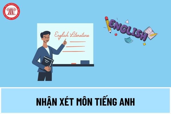 Cách ghi nhận xét môn Tiếng Anh theo Thông tư 27 năm học 2023-2024 thế nào? Mẫu lời nhận xét môn Tiếng Anh mới nhất ra sao?