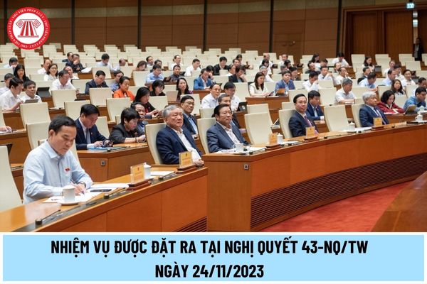 Nghị quyết 43-NQ/TW ngày 24/11/2023 của Ban Chấp hành Trung ương Đảng khóa XII đã xác định mục tiêu thế nào?