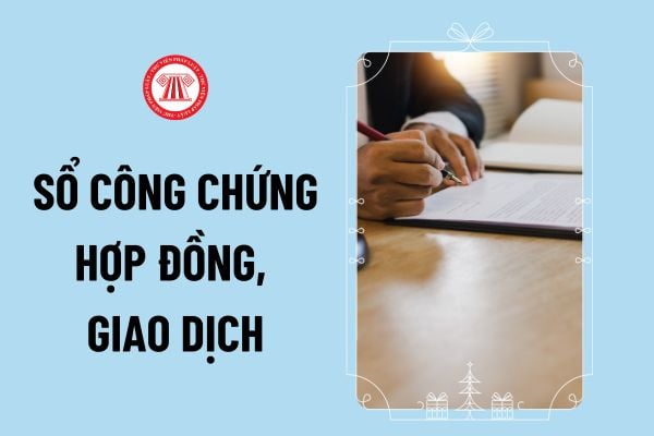 Sổ công chứng hợp đồng, giao dịch mẫu TP-CC-sđ-27 mới nhất 2024 thế nào? Mẫu sổ công chứng hợp đồng, giao dịch theo Thông tư 03 ra sao?