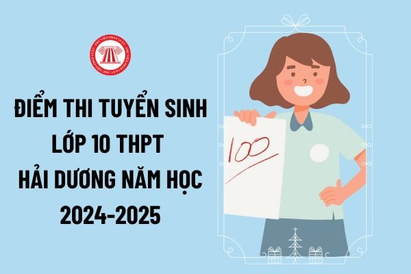 Tra cứu điểm thi tuyển sinh lớp 10 THPT Hải Dương năm học 2024-2025 ở đâu? Hướng dẫn tra cứu điểm thi tuyển sinh lớp 10 THPT Hải Dương?