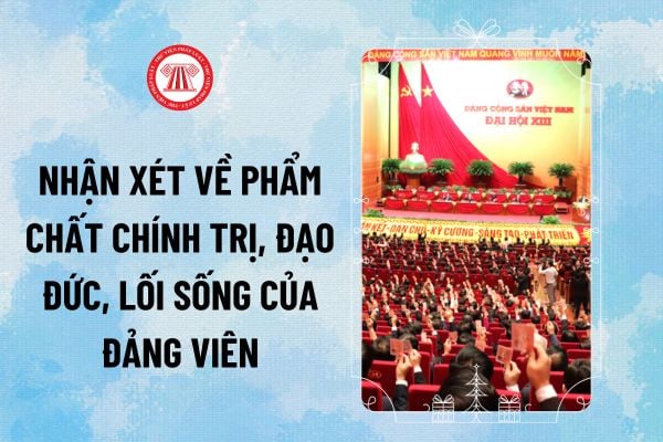 Hướng dẫn tự nhận xét về phẩm chất chính trị, đạo đức, lối sống của Đảng viên trong bản kiểm điểm năm 2024 ra sao?