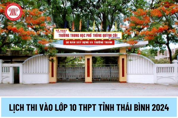 Lịch thi vào lớp 10 THPT chính thức tỉnh Thái Bình 2024 thế nào? Kỳ thi tuyển sinh vào lớp 10 tỉnh Thái Bình thi bao nhiêu môn?