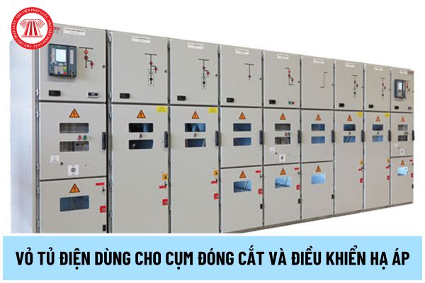 Tiêu chuẩn quốc gia TCVN 13725:2023 (IEC 62208:2011) yêu cầu gì về Vỏ tủ điện dùng cho cụm đóng cắt và điều khiển hạ áp?