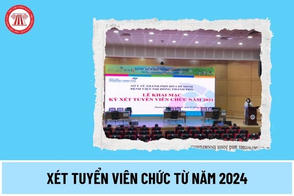 Xét tuyển viên chức gồm bao nhiêu vòng theo quy định năm 2024? Lệ phí dự xét tuyển viên chức là bao nhiêu?