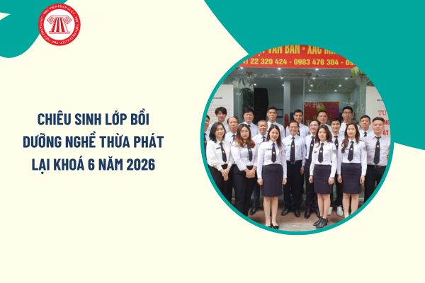 Chiêu sinh lớp bồi dưỡng nghề Thừa phát lại khoá 6 năm 2026 theo Thông báo 163/TB-HVTP ra sao?