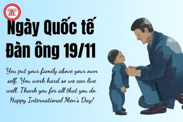 Lời chúc 19 11 hài hước cho đàn ông gia đình? Ngày 19 tháng 11 công ty có tặng quà cho lao động nam?