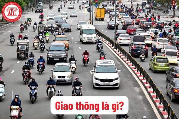 Giao thông là gì? Bảo đảm trật tự, an toàn giao thông đường bộ là trách nhiệm của ai trong lĩnh vực giao thông đường bộ?