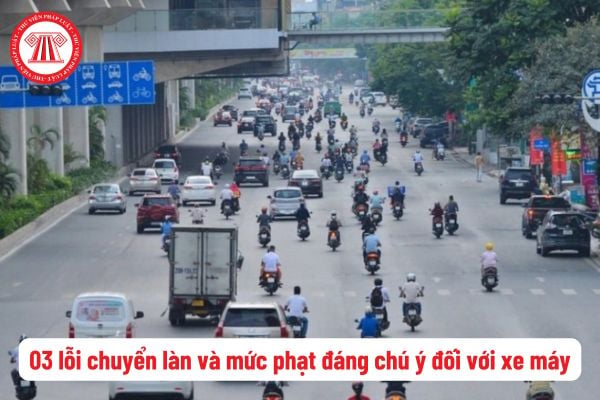 03 lỗi chuyển làn và mức phạt đáng chú ý đối với người lái xe máy 2025? Chuyển làn thế nào để tránh mắc lỗi chuyển làn?